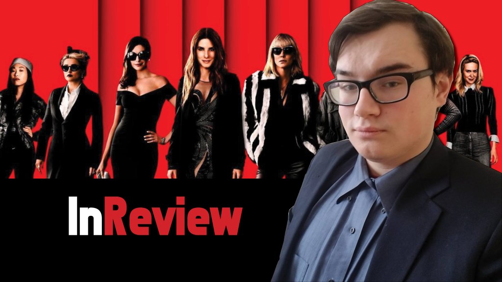 Ocean’s 8 is Ocean’s&nbsp;Gr8