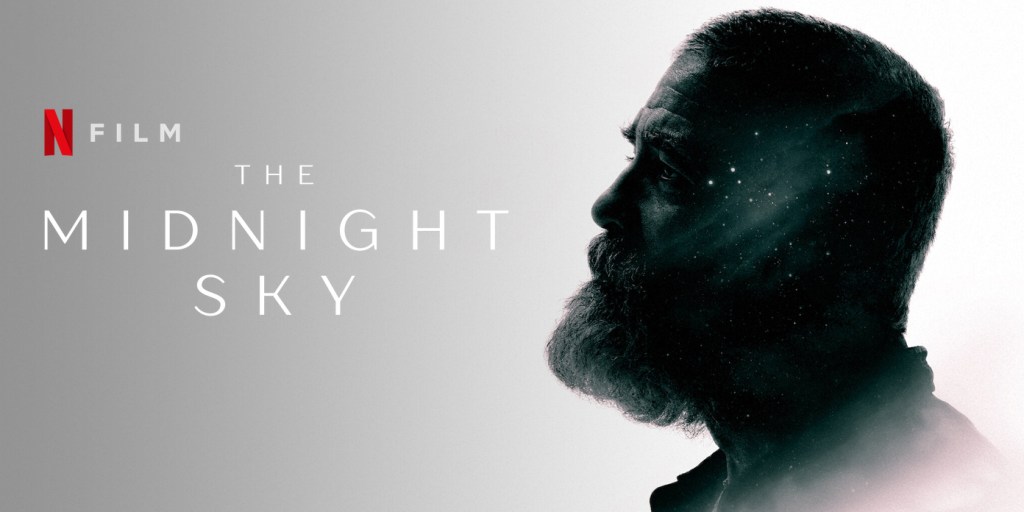 Another George Clooney Space Movie  |  “The Midnight Sky” 2020 Netflix Movie&nbsp;Review