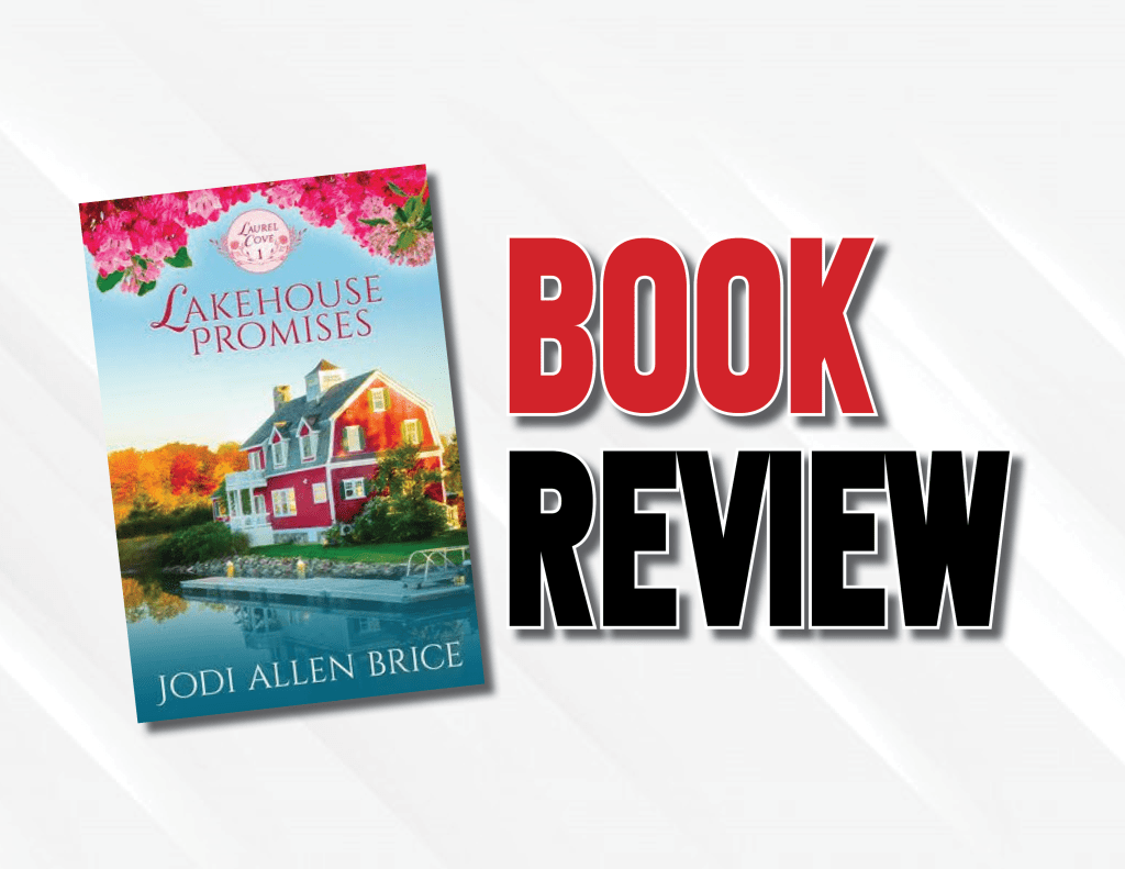 A Quick, Heartwarming Tale About Recovering From Divorce  |  “Lakehouse Promises” by Jodi Allen Brice (2022) Book&nbsp;Review