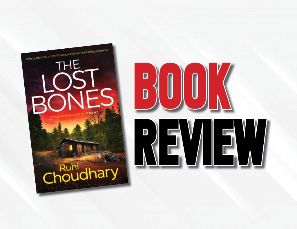 A Dark And Nuanced Police Procedural   |   “The Lost Bones” by Ruhi Choudhary (2022) Book&nbsp;Review