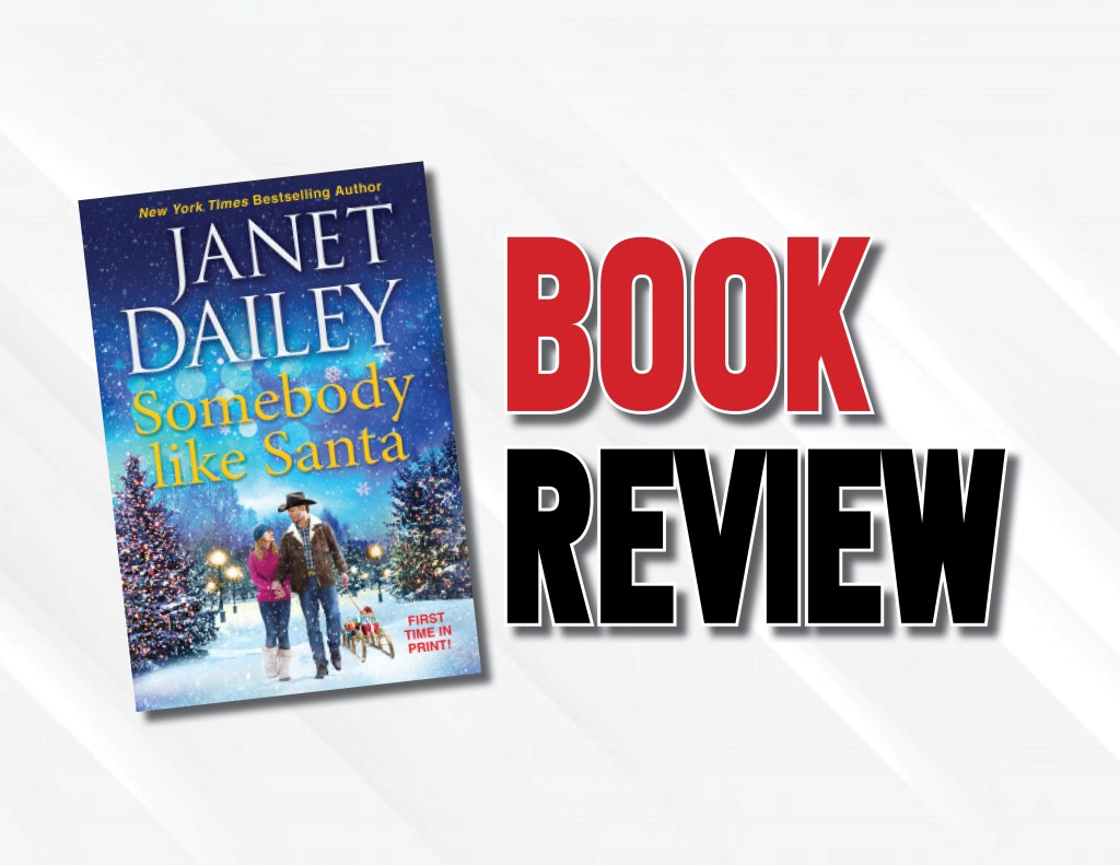 A Warm, Feel-Good Love Story  |  “Somebody Like Santa” by Janet Dailey (2022) Book&nbsp;Review