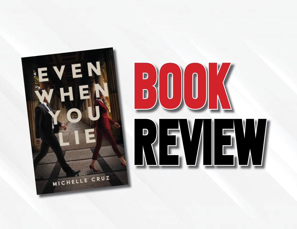A Decent Debut Worth Reading |  “Even When You Lie” by Michelle Cruz (2023) Book Review 