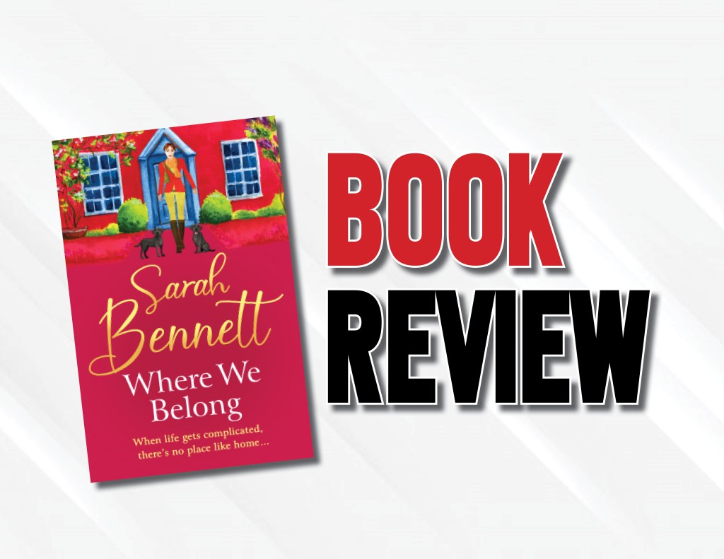 A Slightly Complex And Intriguing Family Drama  |  “Where We Belong” by Sarah Bennett (2023) Book&nbsp;Review