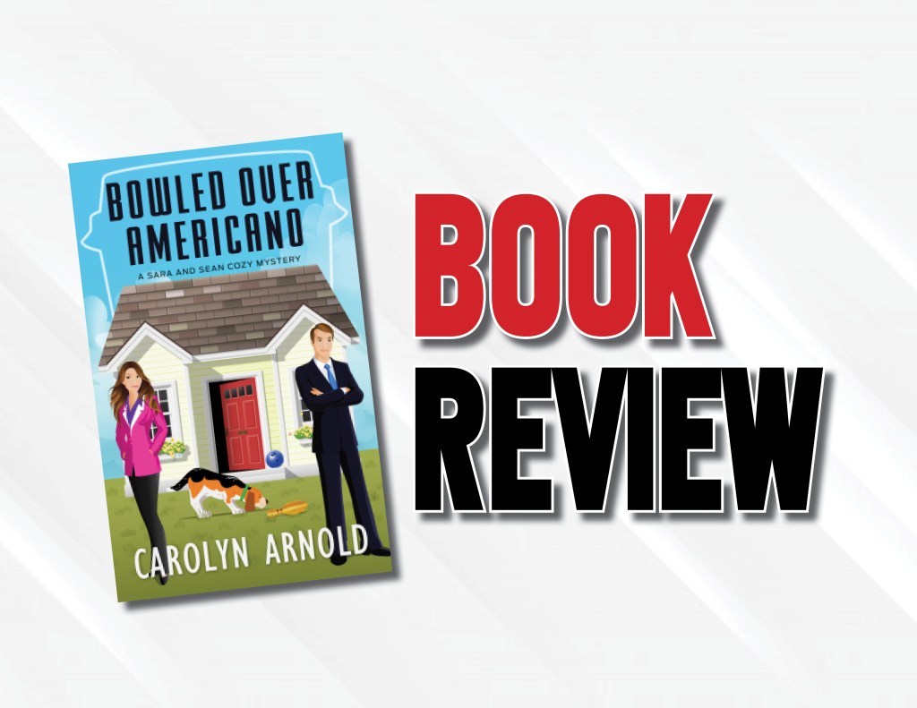 A Cozy Romantic Thriller | “Bowled Over Americano” By Carolyn Arnold Book&nbsp;Review