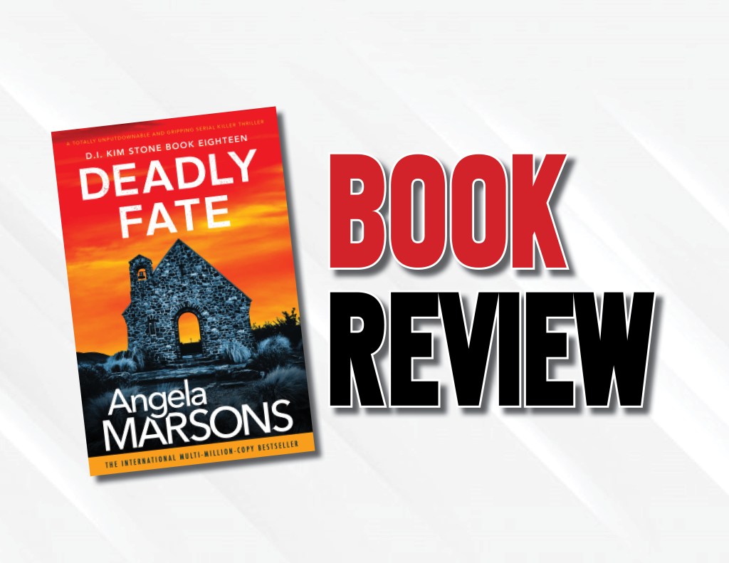 Book Review: “Deadly Fate” By Angela Marsons Excellently Processes The Lasting Effects Of Grief, Emotional&nbsp;Trauma