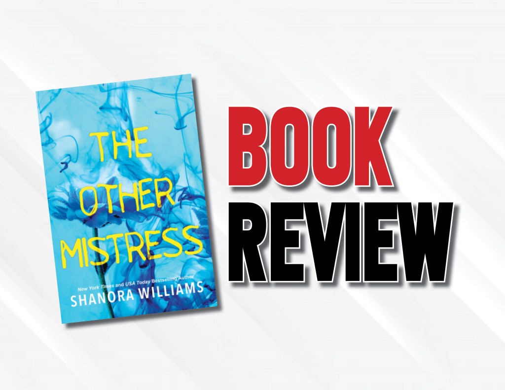 Book Review: “The Other Mistress” Is A Unique “Other Woman” Tale 
