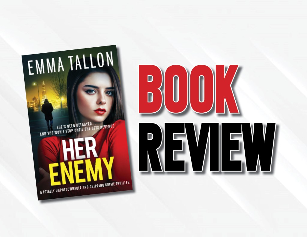 Book Review: “Her Enemy” by Emma Tallon continues the Drew Family series at full&nbsp;strength