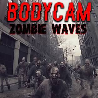 My Indieventures: BodyCam ZombieWaves Does It&nbsp;Better